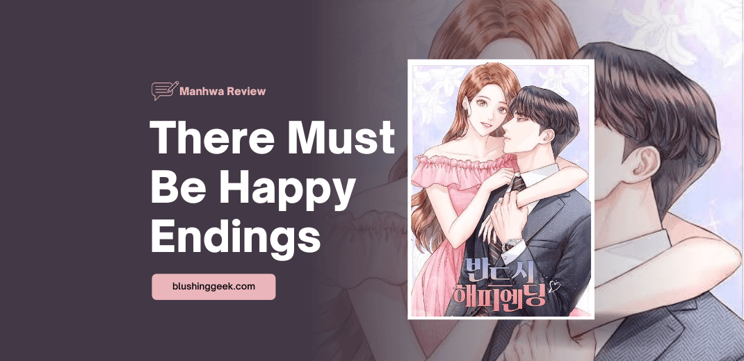 Manhwa Review There Must Be Happy Endings Blushing Geek