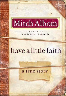 Have a Little Faith : A True Story by Mitch Albom | Blushing Geek