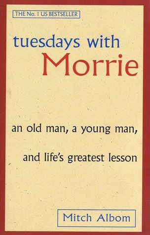 Tuesdays with Morrie by Mitch Albom | Blushing Geek