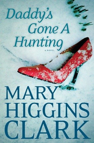 Daddy’s Gone A Hunting by Mary Higgins Clark | Blushing Geek
