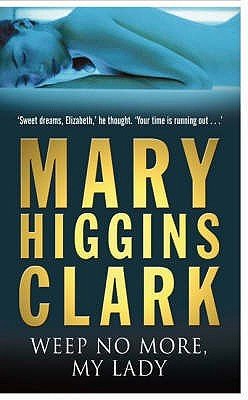 Weep No More, My Lady by Mary Higgins Clark | Blushing Geek