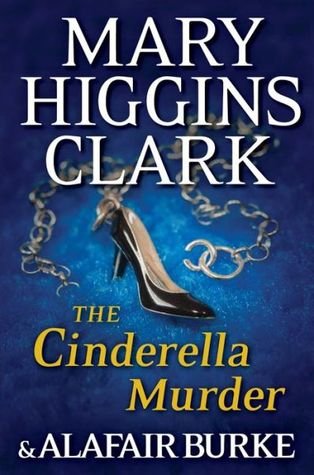 The Cinderella Murder by Mary Higgins Clark and Alafair Burke | Blushing Geek