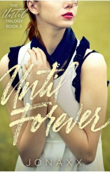 Until Forever by Jonaxx | Blushing Geek