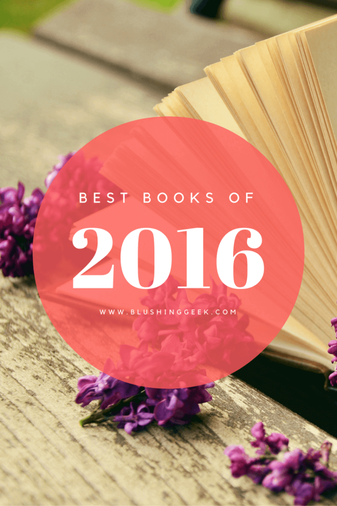 Best Books I’ve Read in 2016 | Blushing Geek