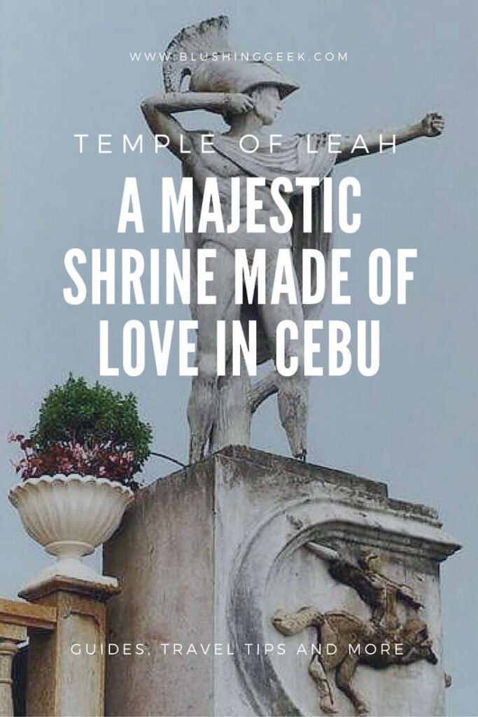Temple of Leah: A Majestic Shrine Made Of Love in Cebu | Blushing Geek