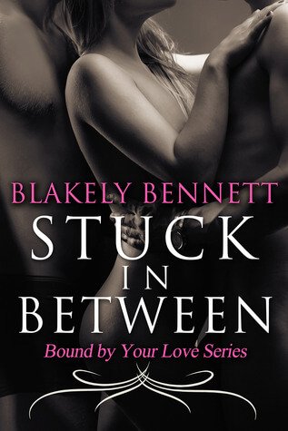 Stuck in Between by Blakely Bennett | Blushing Geek