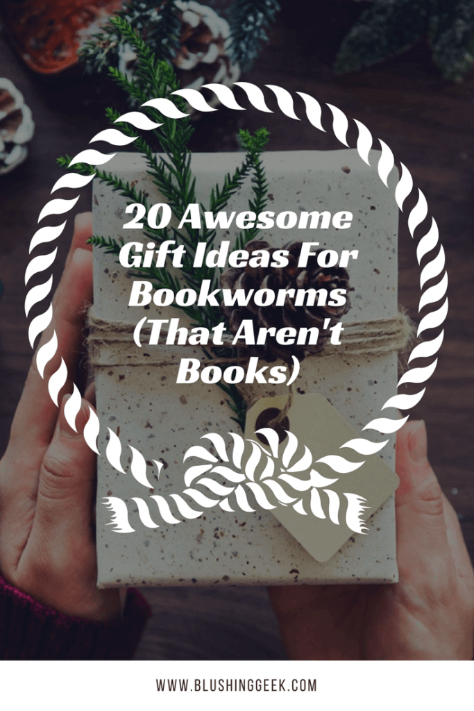 20 Awesome Gift Ideas For Bookworms (That Aren’t Books) | Blushing Geek