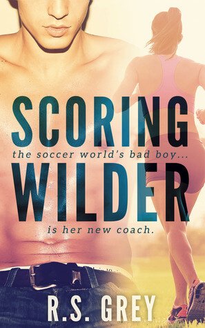 Scoring Wilder by R.S. Grey | Blushing Geek