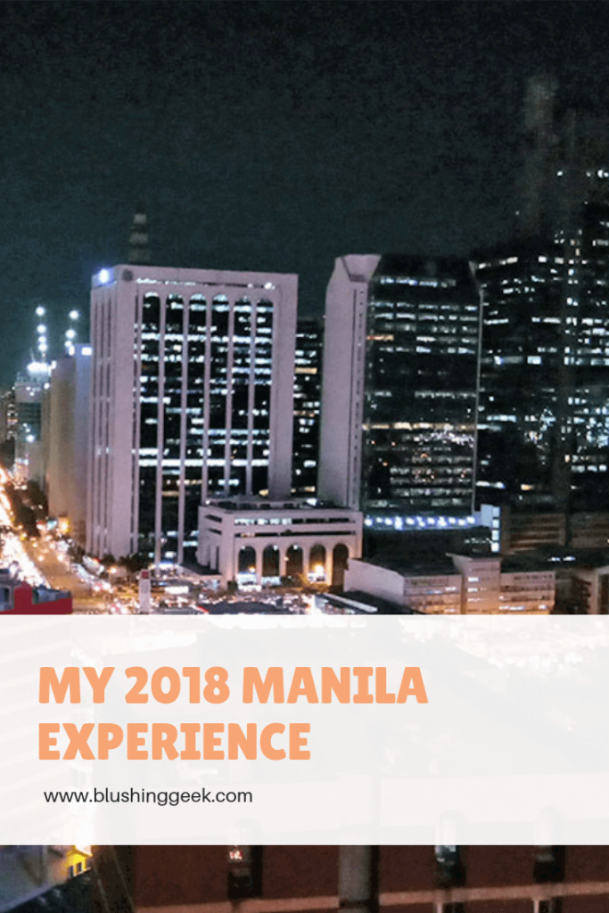 My 2018 Manila Experience | Blushing Geek