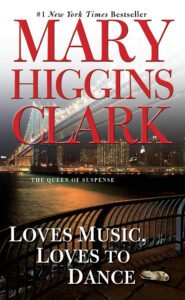 Loves Music Loves to Dance by Mary Higgins Clark | Blushing Geek