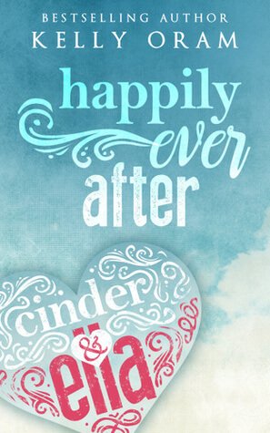 Happily Ever After by Kelly Oram | Blushing Geek