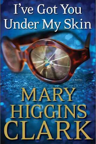 I've Got You Under My Skin by Mary Higgins Clark | Blushing Geek