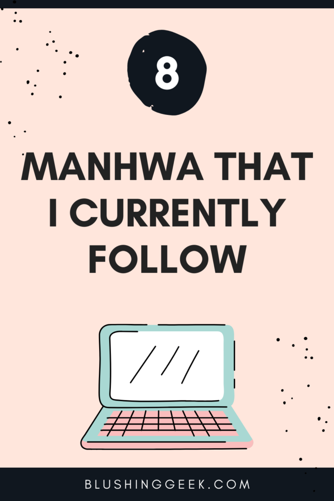 8 Manhwa That I Currently Follow | Blushing Geek