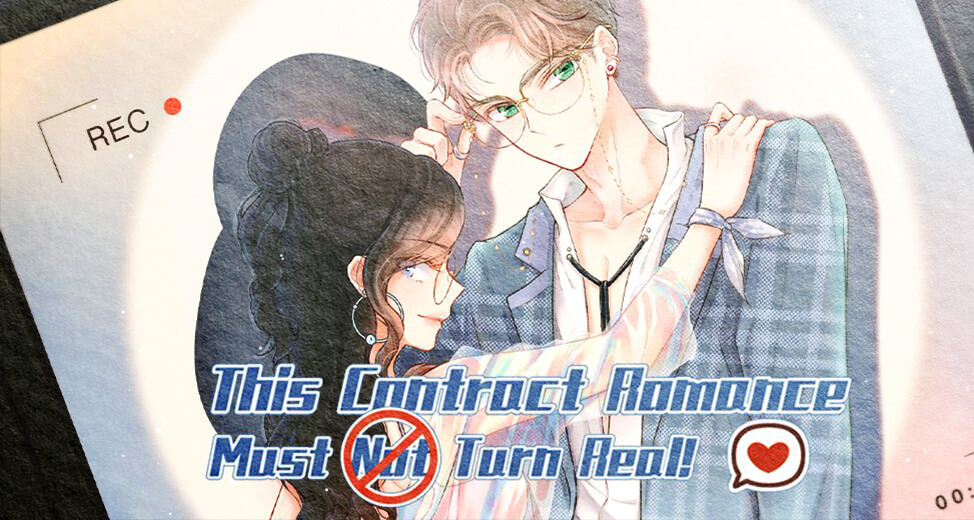 Manhua Review - This Contract Romance Must Not Turn Real! | Blushing Geek