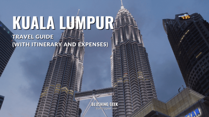 Kuala Lumpur Travel Guide (with Itinerary & Expenses)