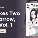 Manga Review – It Takes Two Tomorrow, Too Vol. 1