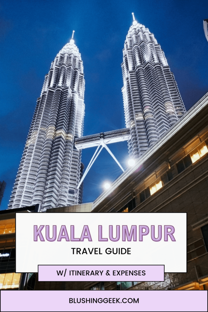 Kuala Lumpur Travel Guide (w/ Itinerary and Expenses)
