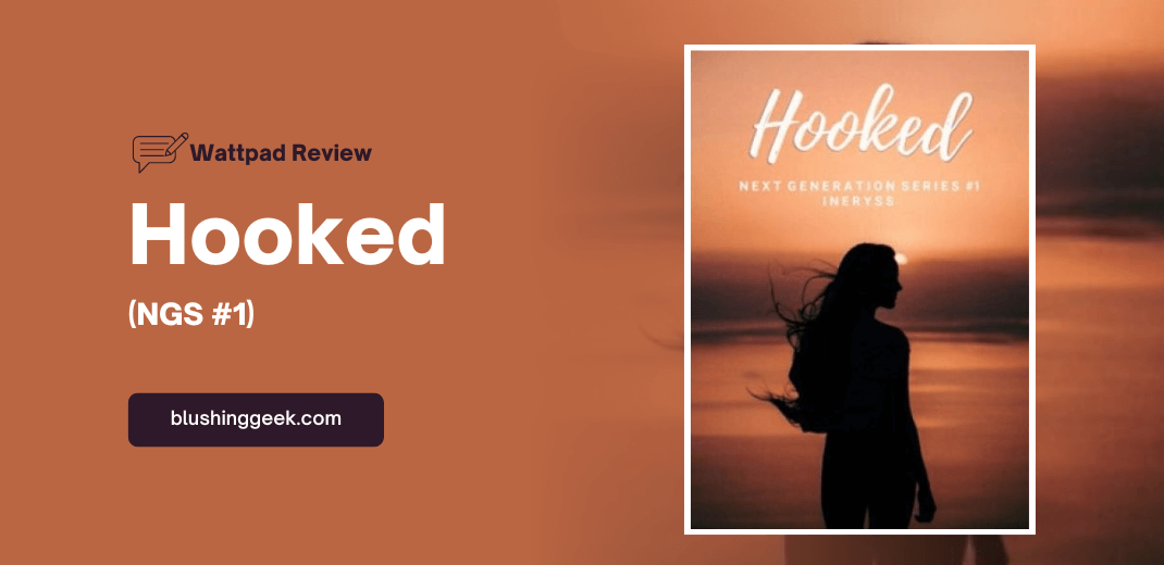 Wattpad Review - Hooked | Blushing Geek