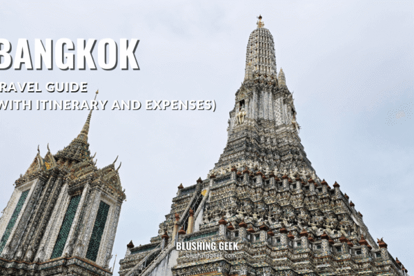 Bangkok Thailand Travel Guide (with Itinerary and Expenses) - Blushing Geek