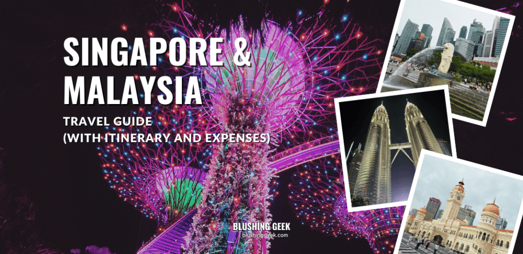 Singapore to Malaysia in 8 Days: Complete Travel Guide & Expenses | Blushing Geek